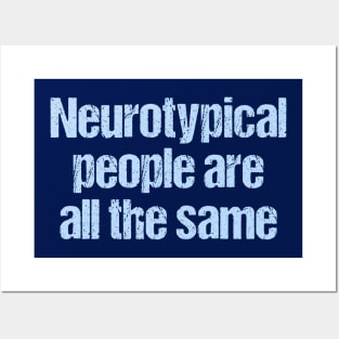 Neurotypical People Are All the Same - Funny Autism Posters and Art